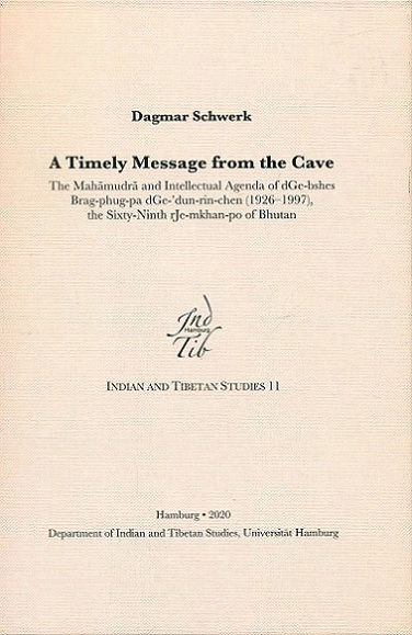 A timely message from the cave: the Mahamudra and intellectual agenda of dGe-bshes Brag-phug-pa dGe-