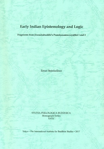 Early Indian epistemology and logic: fragments from Jinendrabuddhi's Pramanasamuccayatika 1 and 2