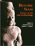 Before Siam: essays in art and archaeology, ed. by Nicolas Rivire & Stephen A. Murphy