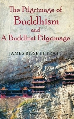 The pilgrimage of Buddhism and a Buddhist pilgrimage,
