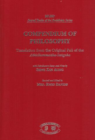 Compendium of philosophy, tr. from the original Pali of the  Abhidhammattha-Sangaha, rev. and ed. by Rhys Davids