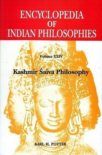 Encyclopedia of Indian philosophies, Vol.XXIV: Kashmir Saiva philosophy,