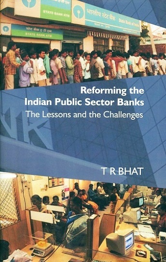 Reforming the Indian Public Sector banks: the lessions and the challenges