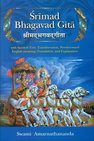 Srimad Bhagavad Gita with Sanskrit text, transliteration, word-to-word English meaning, tr. and explanation by Swami Amarnathananda