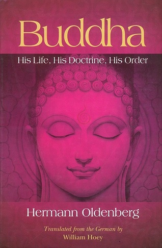 Buddha his life, his doctrine, his order