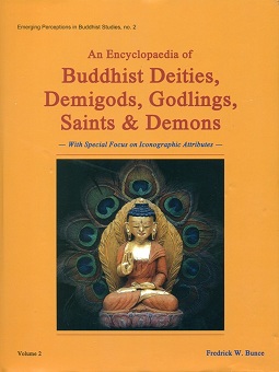 An encyclopaedia of Buddhist deities, demigods, godlings, saints and demons, with special focus on iconographic attributes, 2 vols