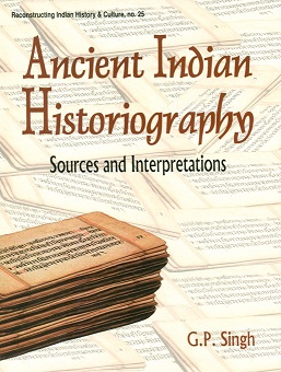 Ancient Indian historiography: sources and interpretations
