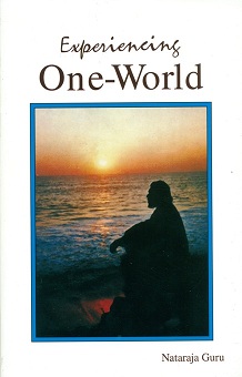 Experiencing one-world, with a foreword by Guru Nitya Chaitanya Yati