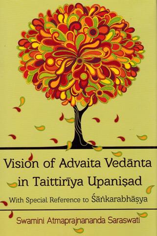 Vision of Advaita Vedanta in Taittiriya Upanisad, with special reference to Sankarabhasya