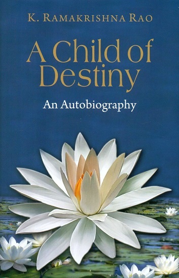 A child of destiny: an autobiography