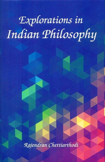 Explorations in Indian philosophy, with a foreword by Mrinal Kaul