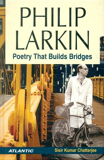 Philip Larkin: poetry that builds bridges