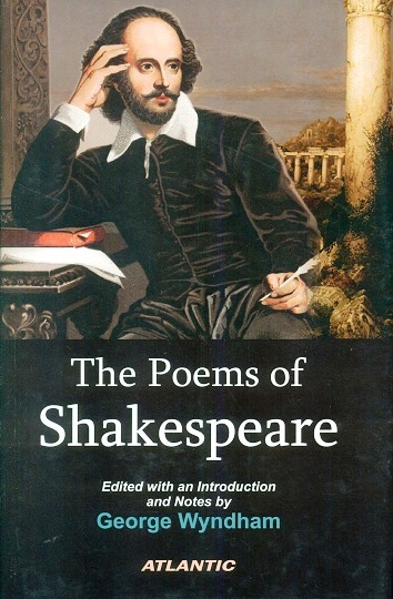 The poems of Shakespeare, ed. with an introd. and notes by George Wyndham