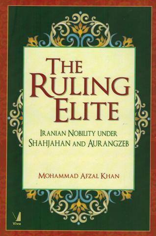 The ruling elite: Iranian nobility under Shahjahan and Aurangzeb