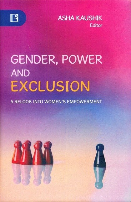 Gender, power and exclusion: a relook into women's empowerment,
