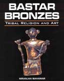 Bastar bronzes: tribal religion and art