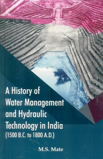 A history of water management and hydraulic technology in India (1500 B.C. to 1800 A.D.)