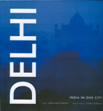 Delhi: India in one city, text by Malvika Singh, photo editor Uday Sahay