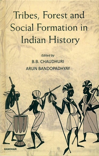 Tribes, forest and social formation in Indian history
