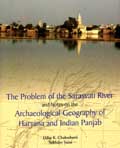 The problem of the Sarasvati river and notes on the archaeological geography of Haryana and Indian Panjab