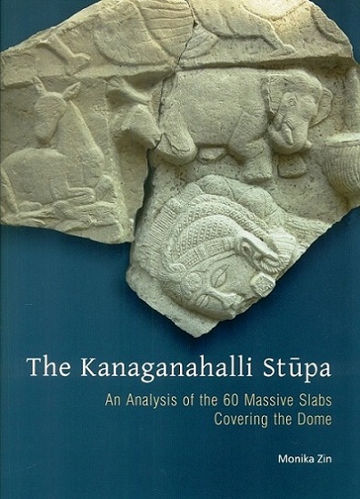 The Kanaganahalli stupa: an analysis of the 60 massive slabs covering the dome