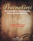 Pratnakirti: recent studies in Indian epigraphy, history, archaeology and art: essays in honour of Prof. Shrinivas Ritti, 2 vols.