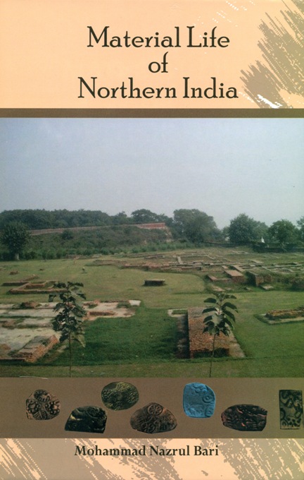 Material life of Northern India (c.600 BCE-300 BCE): an archaeo-literary evidences