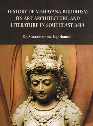 History of Mahayana Buddhism: its art, architecture and literature in Southeast Asia.