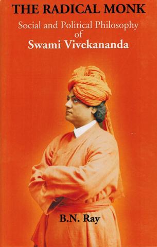 The radical monk: social and political philosophy of Swami Vivekanand