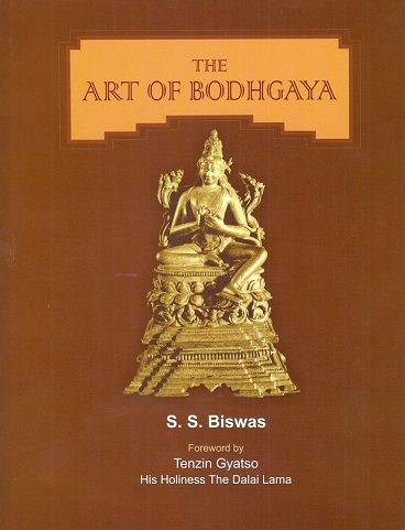 The art of Bodhgaya, 2 vols., foreword by Tenzin Gyatso, His Holiness The Dalai Lama
