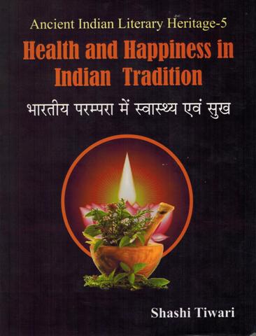 Health and happiness in Indian tradition, ed. by Shashi Tiwari