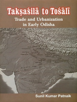 Taksasila to Tosali: trade and urbanization in early Odisha
