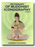 Dictionary of Buddhist iconography, Vol. 3: Cagan Acala--Dhupa