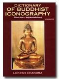 Dictionary of Buddhist Iconography, Vol.13: Ubai-shin--Vajrakulodbhava