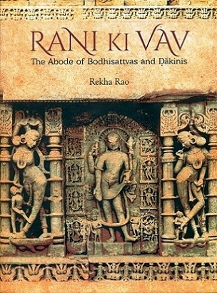 Rani ki Vav: the abode of Bodhisattvas and Dakinis