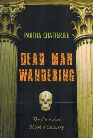 Dead man wandering: the case that shook a country