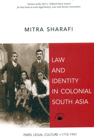 Law and identity in colonial South Asia: Parsi legal culture 1772-1947
