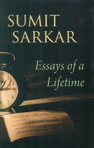 Essays of a lifetime, reformers, nationalists, subalterns