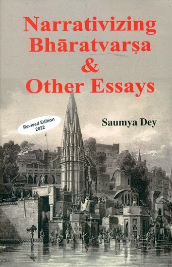 Narrativizing Bharatvarsa & other essays, rev. edn.