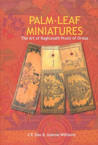 Palm-leaf miniatures: the art of Raghunnath Prusti of Orissa