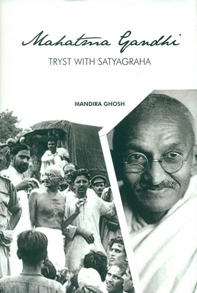 Mahatma Gandhi: tryst with Satyagraha