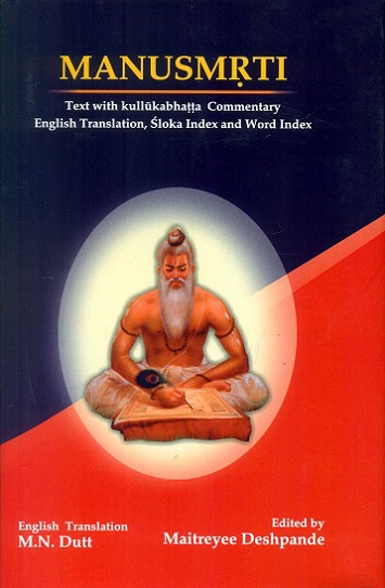 Manusmrti, 2 vols., text with Kullukbhatta commentary, English tr., sloka index and word index by Maitreyee Deshpande