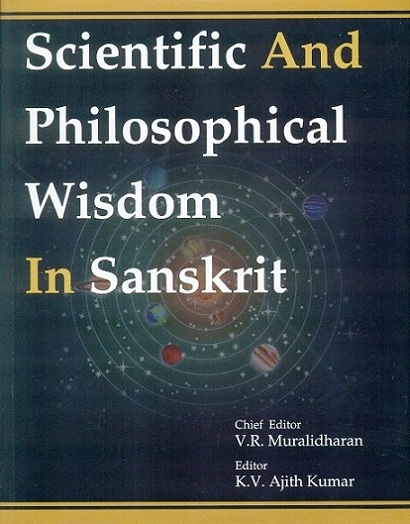Scientific and philosophical wisdom in Sanskrit: felicitation volume in honour of Prof. Dharmaraj Adat