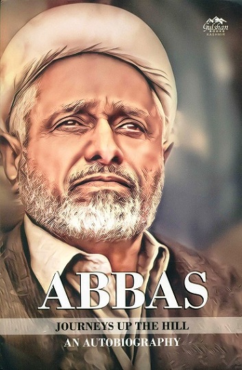Abbas: the journeys up the hills: an autobiography