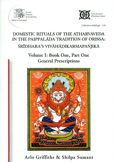 Domestic rituals of the Atharvaveda in the Paippalada tradition of Orissa: Sridhara