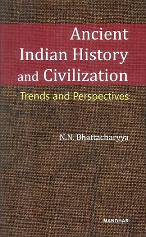 Ancient Indian history and civilization: trends and perspectives