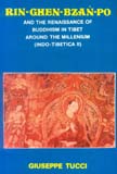 Rin-Chen-Bzan-Po and the renaissance of Tibetan Buddhism around the millenium, tr. by Nancy Kipp Smith et al. with a preface by Lokesh Chandra