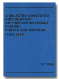 A selected annotated bibliography on freedom movement in India: Punjab and Haryana (1858-1947)