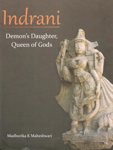 Indrani: demon's daughter, queen of gods