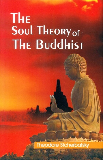 The soul theory of the Buddhist (with Sanskrit text), 2nd ed.